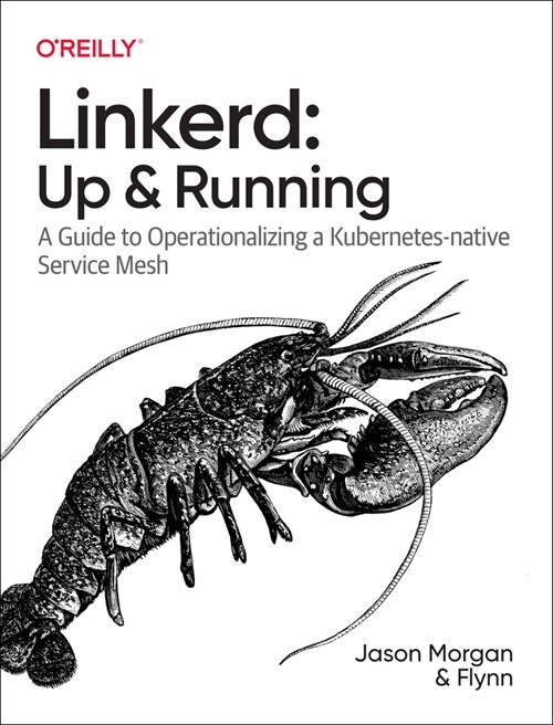 Linkerd: Up and Running: A Guide to Operationalizing a Kubernetes-Native Service Mesh (Paperback)