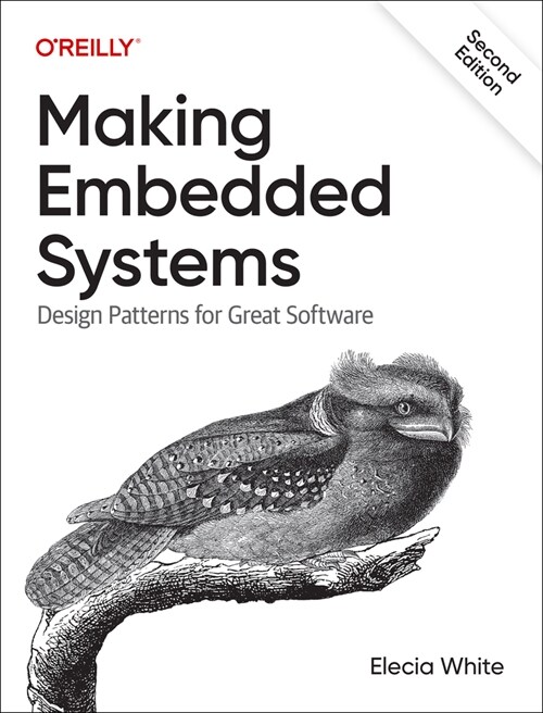 Making Embedded Systems: Design Patterns for Great Software (Paperback)