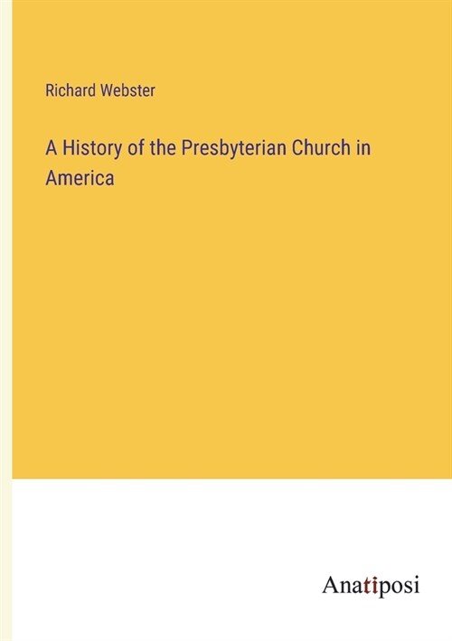 A History of the Presbyterian Church in America (Paperback)