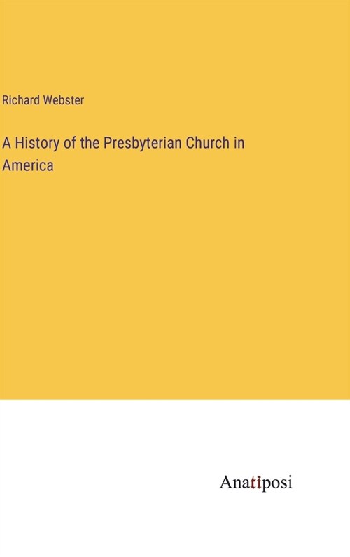 A History of the Presbyterian Church in America (Hardcover)