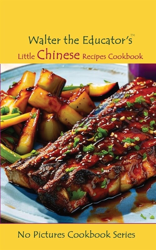 Walter the Educators Little Chinese Recipes Cookbook (Paperback)