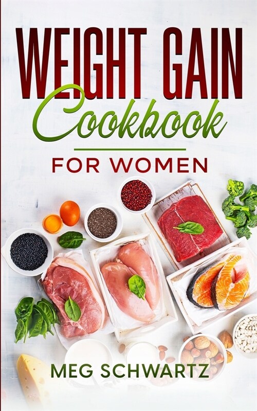 Weight Gain Cookbook for Women (Paperback)