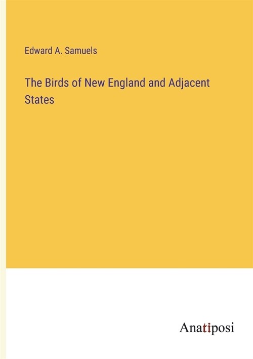 The Birds of New England and Adjacent States (Paperback)