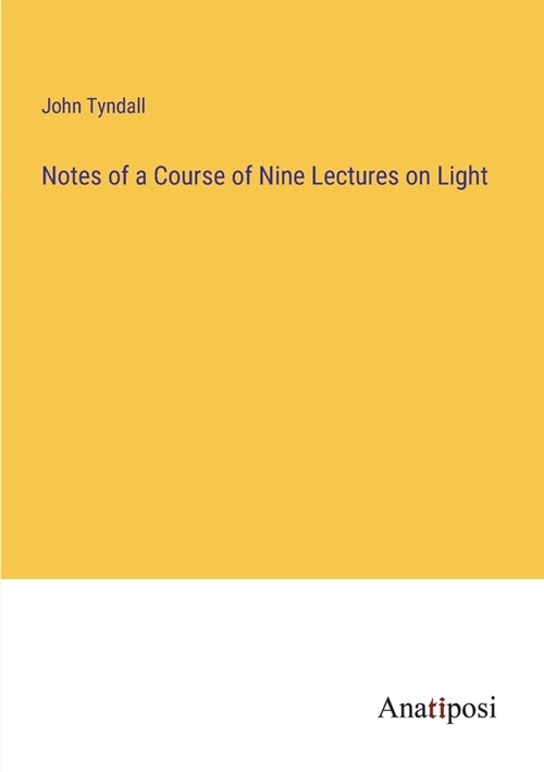 Notes of a Course of Nine Lectures on Light (Paperback)