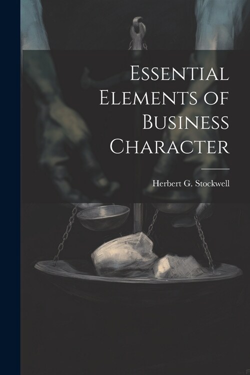 Essential Elements of Business Character (Paperback)