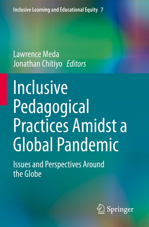 Inclusive Pedagogical Practices Amidst a Global Pandemic: Issues and Perspectives Around the Globe (Paperback, 2022)
