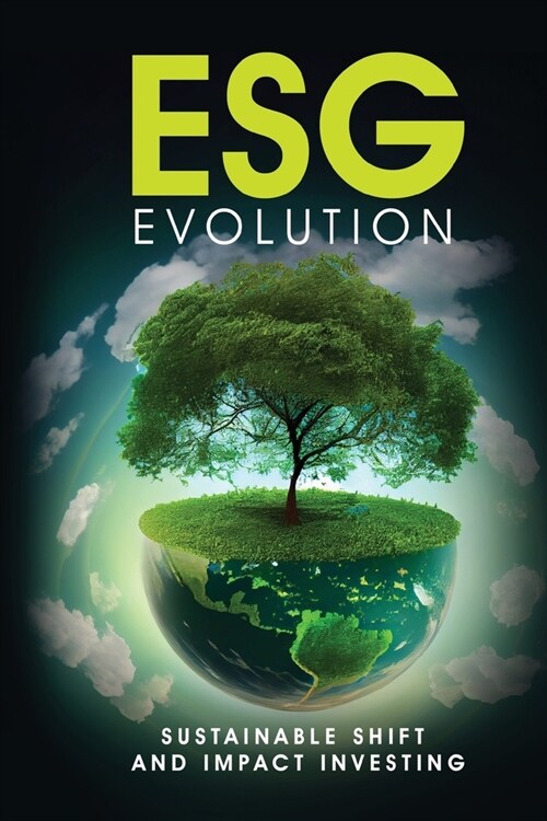 ESG Evolution: Sustainable Shift And Impact Investing (Paperback)