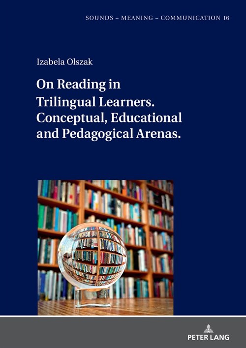 On Reading in Trilingual Learners: Conceptual, Educational and Pedagogical Arenas (Hardcover)