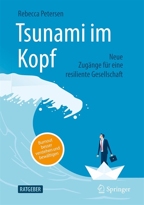 Tsunami Im Kopf - Burnout Besser Verstehen Und Bew?tigen: Neue Zug?ge F? Eine Resiliente Gesellschaft (Paperback, 1. Aufl. 2024)