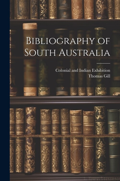 Bibliography of South Australia (Paperback)