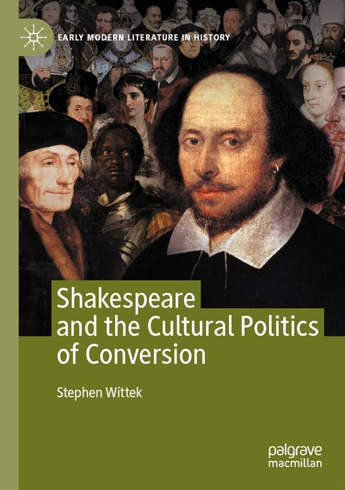 Shakespeare and the Cultural Politics of Conversion (Paperback, 2022)