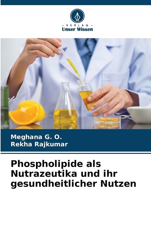 Phospholipide als Nutrazeutika und ihr gesundheitlicher Nutzen (Paperback)