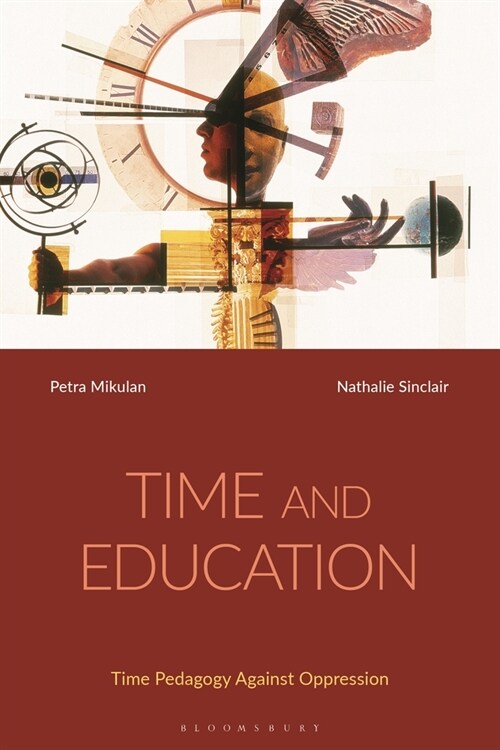 Time and Education : Time Pedagogy Against Oppression (Paperback)