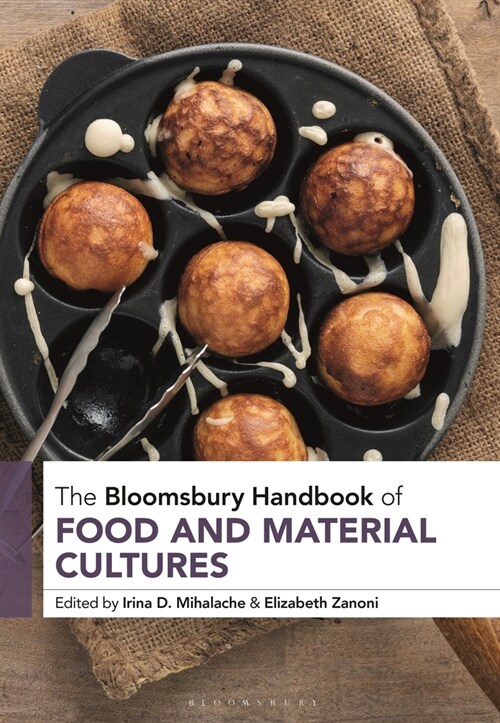 The Bloomsbury Handbook of Food and Material Cultures (Paperback)