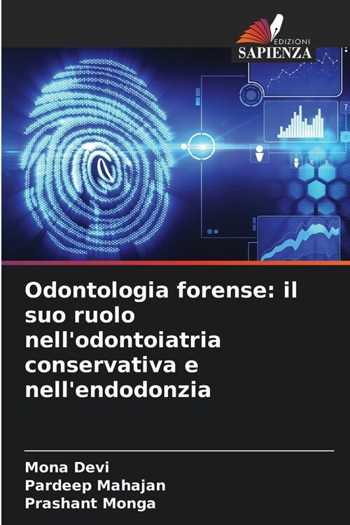 Odontologia forense: il suo ruolo nellodontoiatria conservativa e nellendodonzia (Paperback)