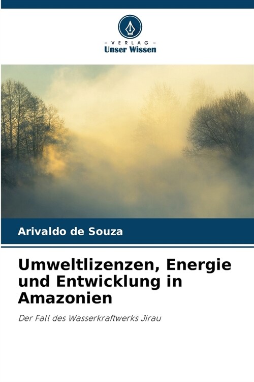 Umweltlizenzen, Energie und Entwicklung in Amazonien (Paperback)