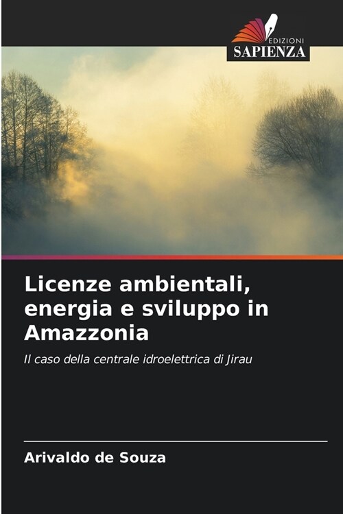 Licenze ambientali, energia e sviluppo in Amazzonia (Paperback)