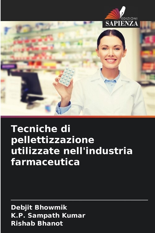 Tecniche di pellettizzazione utilizzate nellindustria farmaceutica (Paperback)