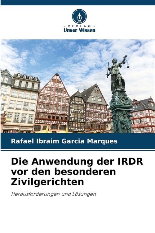 Die Anwendung der IRDR vor den besonderen Zivilgerichten (Paperback)