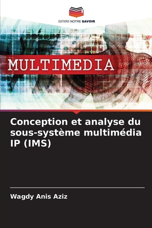 Conception et analyse du sous-syst?e multim?ia IP (IMS) (Paperback)