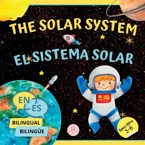 The Solar System for Bilingual Kids / El Sistema Solar Para Ni?s Biling?s: Learn about the planets, the Sun & the Moon / Aprende sobre los planetas, (Paperback)