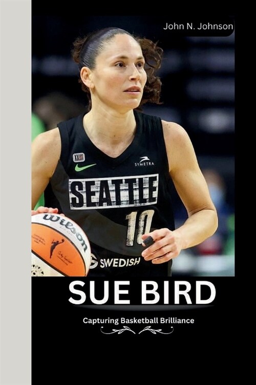 Sue Bird: Capturing Basketball Brilliance (Paperback)