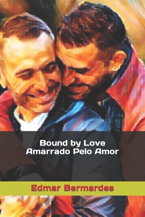 Bound by Love - Amarrado Pelo Amor (Paperback)