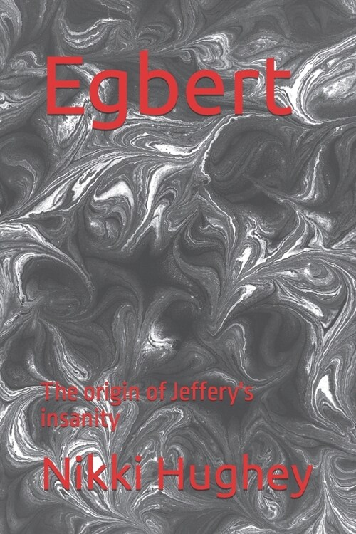 Egbert: The origin of Jefferys insanity (Paperback)