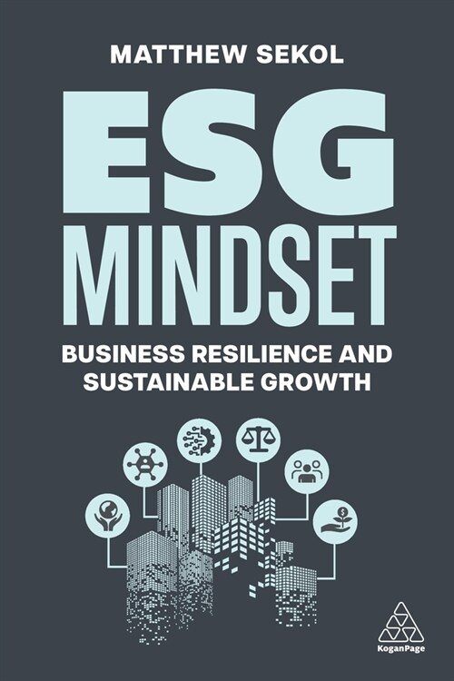 ESG Mindset : Business Resilience and Sustainable Growth (Paperback)