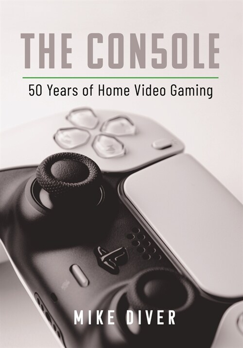The Console : 50 Years of Home Video Gaming (Hardcover)