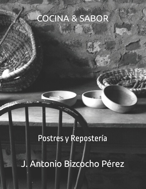 Cocina & Sabor: Postres y Reposter? (Paperback)