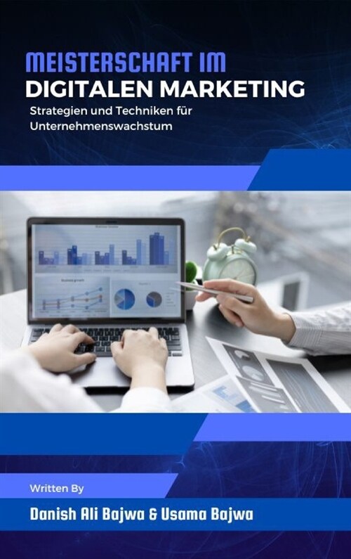 Meisterschaft im Digitalen Marketing: Strategien und Techniken f? Unternehmenswachstum (Hardcover)