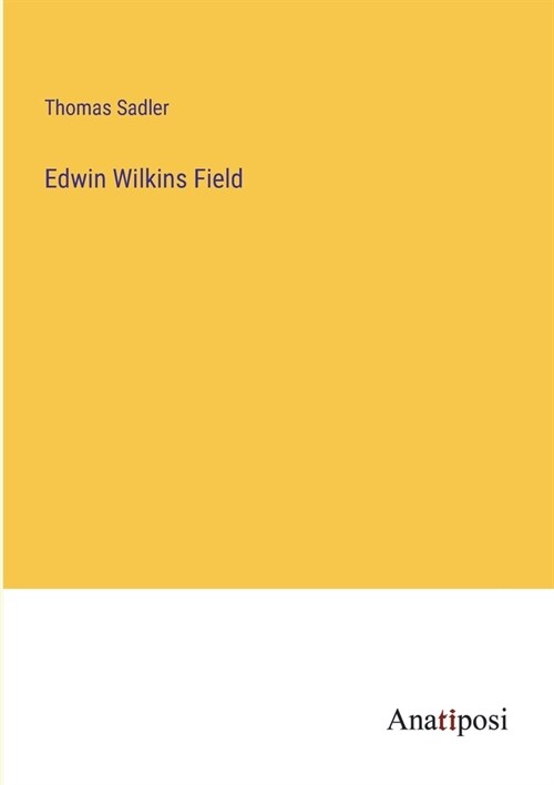 Edwin Wilkins Field (Paperback)