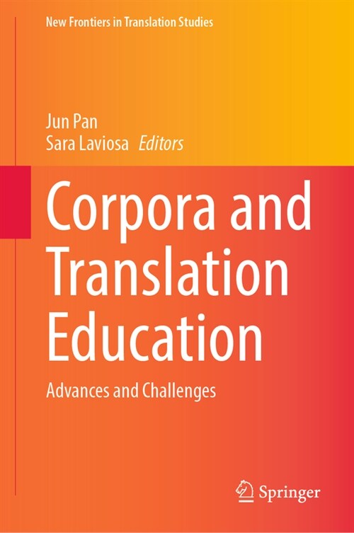 Corpora and Translation Education: Advances and Challenges (Hardcover, 2023)