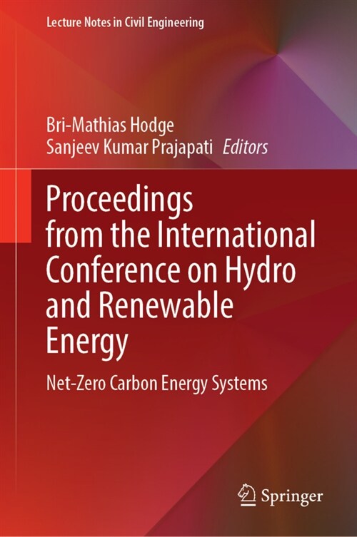 Proceedings from the International Conference on Hydro and Renewable Energy: Net-Zero Carbon Energy Systems (Hardcover, 2024)