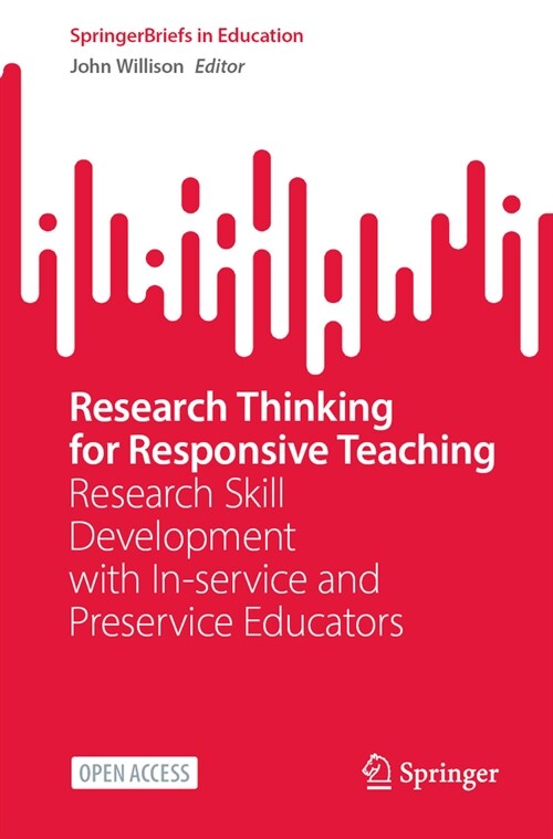Research Thinking for Responsive Teaching: Research Skill Development with In-Service and Preservice Educators (Paperback, 2024)
