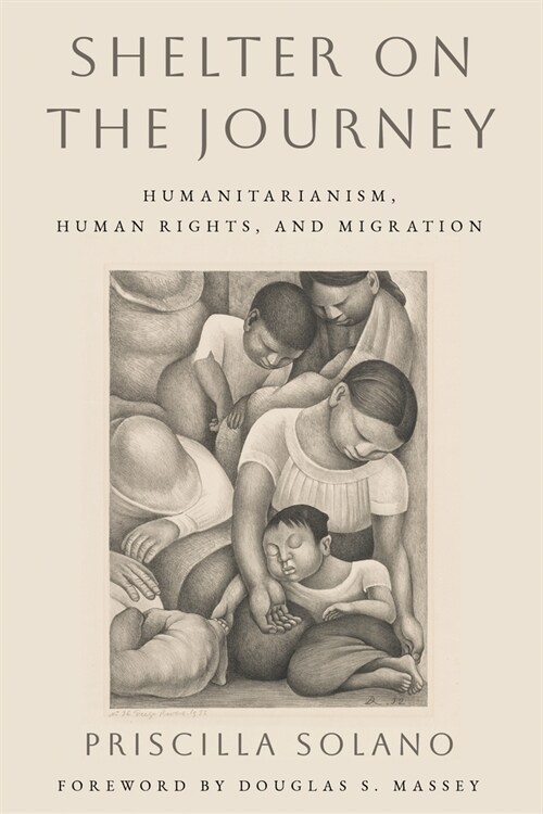 Shelter on the Journey: Humanitarianism, Human Rights, and Migration (Hardcover)