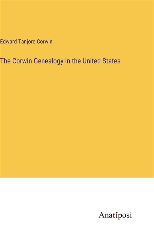 The Corwin Genealogy in the United States (Hardcover)