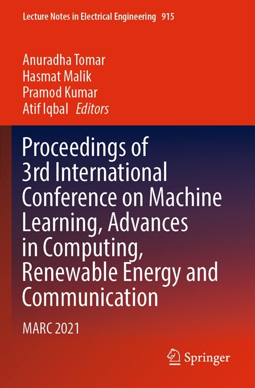 Proceedings of 3rd International Conference on Machine Learning, Advances in Computing, Renewable Energy and Communication: Marc 2021 (Paperback, 2022)