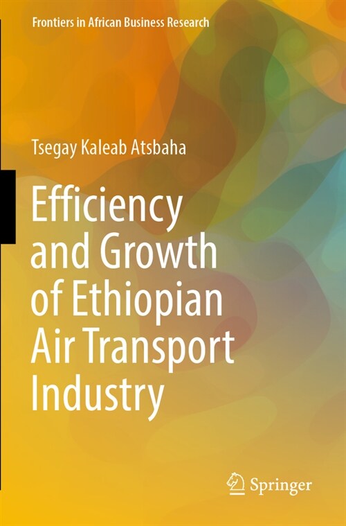 Efficiency and Growth of Ethiopian Air Transport Industry (Paperback, 2022)