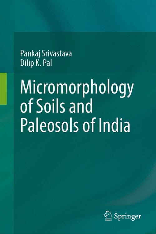 Micromorphology of Soils and Paleosols of India (Hardcover, 2024)