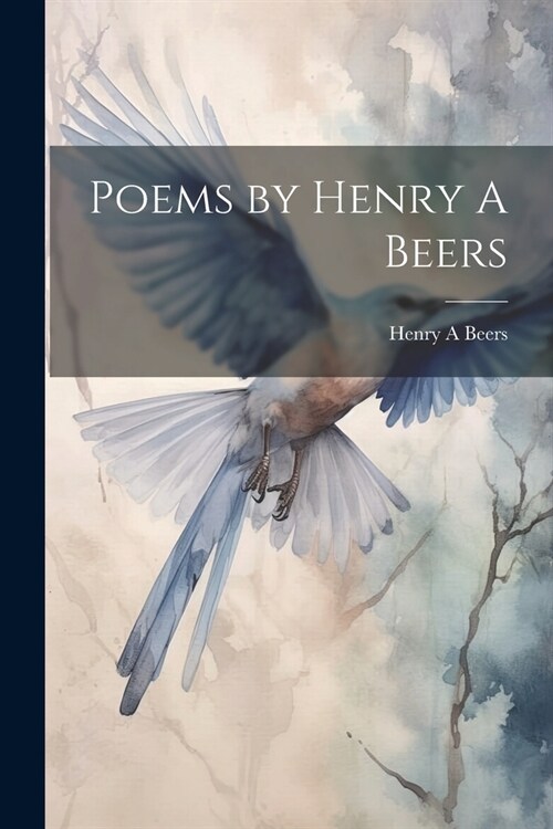 Poems by Henry A Beers (Paperback)