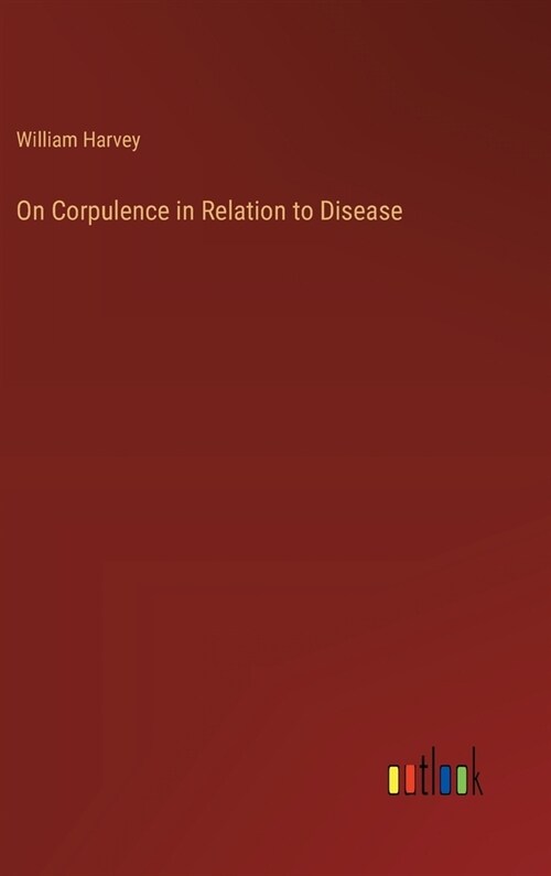 On Corpulence in Relation to Disease (Hardcover)