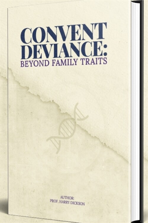 Convent Deviance: Beyond family traits (Paperback)