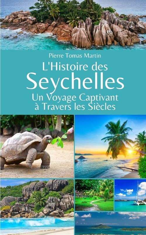 LHistoire des Seychelles: Un Voyage Captivant ?Travers les Si?les (Paperback)