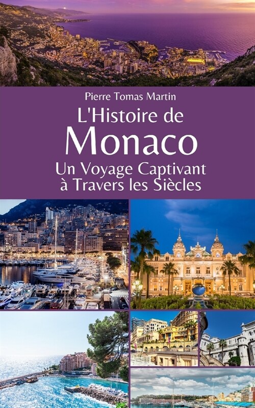 LHistoire de Monaco: Un Voyage Captivant ?Travers les Si?les (Paperback)