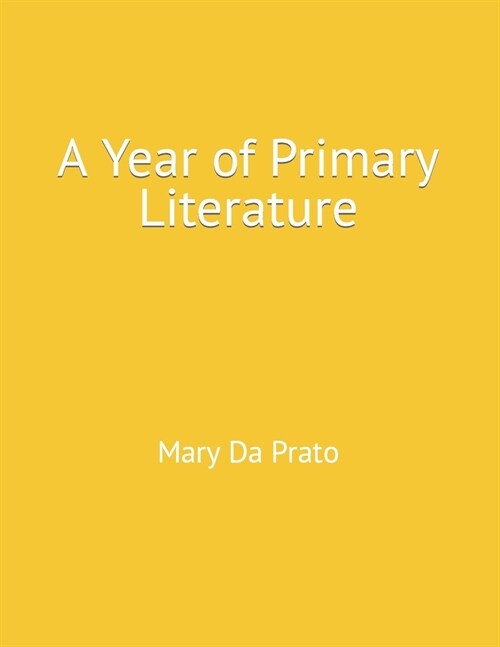 A Year of Primary Literature (Paperback)