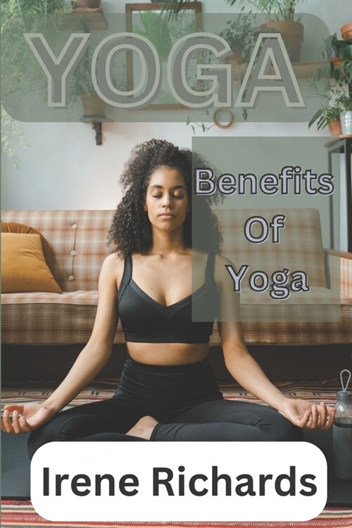 Yoga: Benefits of yoga (Paperback)