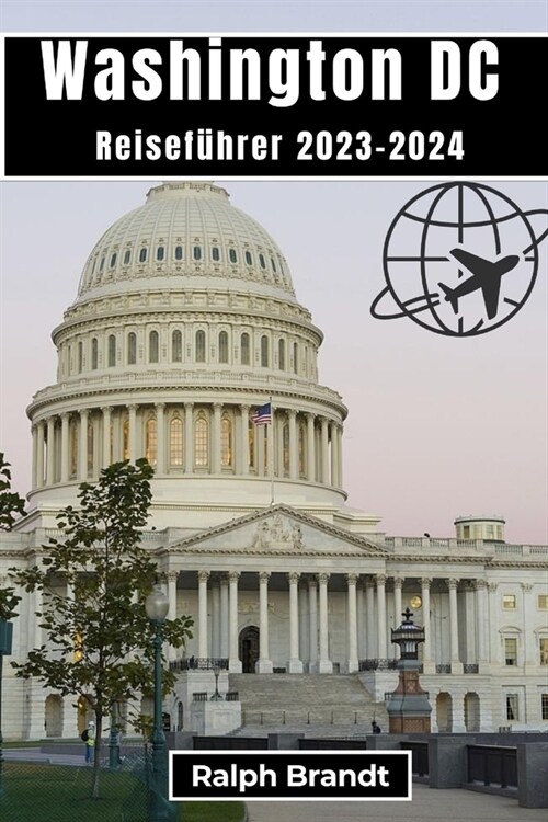 Reisef?rer Washington D.C. 2023-2024: Die Ehrfurcht vor der Stadt wecken (Paperback)