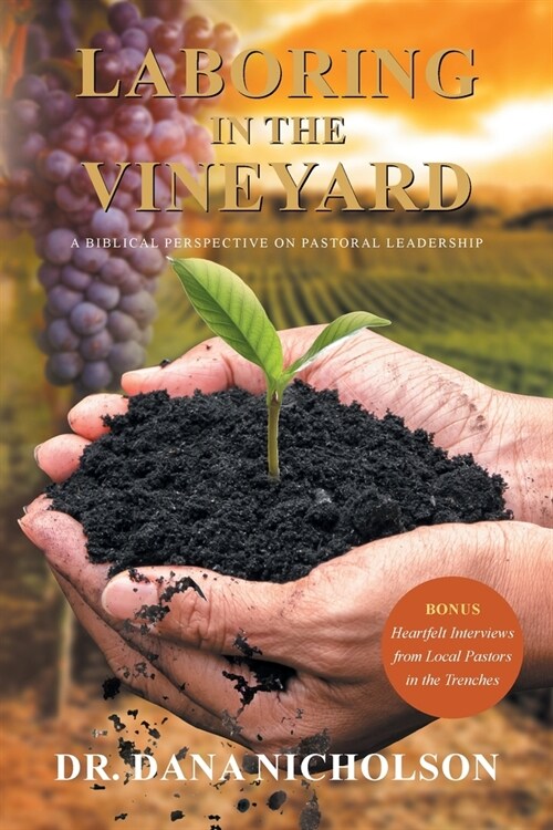 Laboring in the Vineyard: A Biblical Perspective on Pastoral Leadership (Paperback)